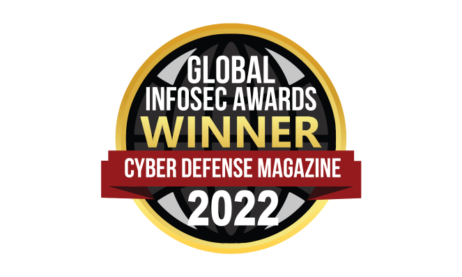 Global Infosec Awards Winner 2022 - Cyber Defense Magazine